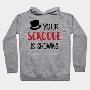 Your Scrooge is Showing Hoodie